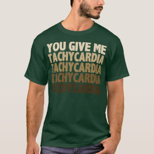 Du ge mig tachykardi t shirt