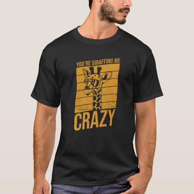 Du ger mig Crazy Pun för en Giraffe Fläkt T Shirt (Framsida)