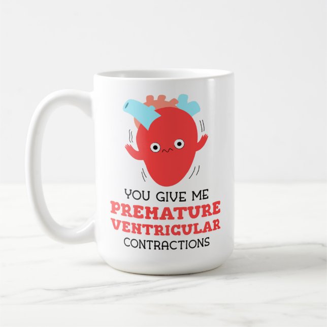 Du ger mig för tidiga ventrikulära kontraktioner kaffemugg (Vänster)