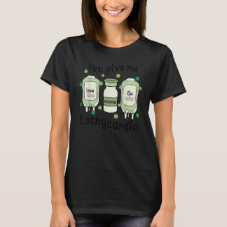 Du ger mig takykardi ICU-sjuksköterska St Patricks T Shirt