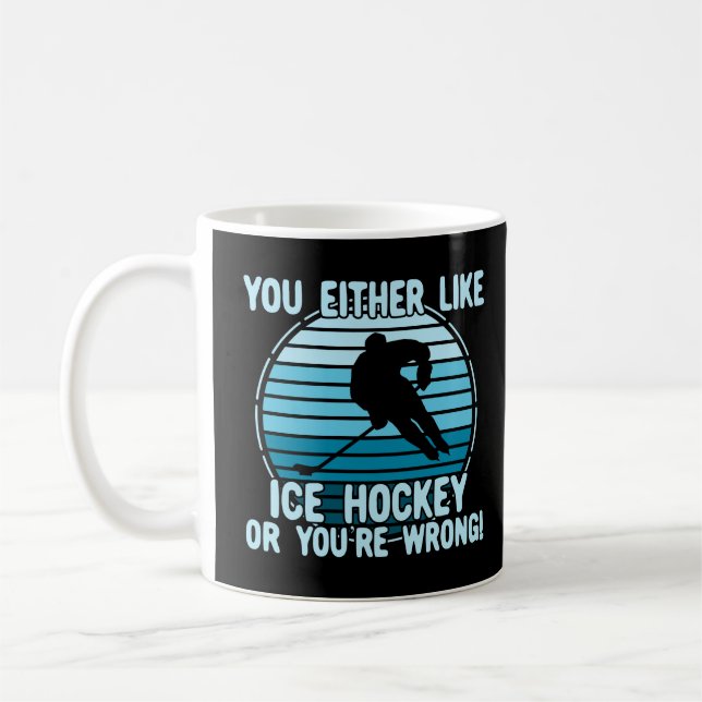 Du gillar antingen Ice Hockey eller så har du fel! Kaffemugg (Vänster)