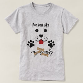 Du gillar bara mina Snacks T Shirt