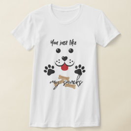 Du gillar bara mina Snacks T Shirt