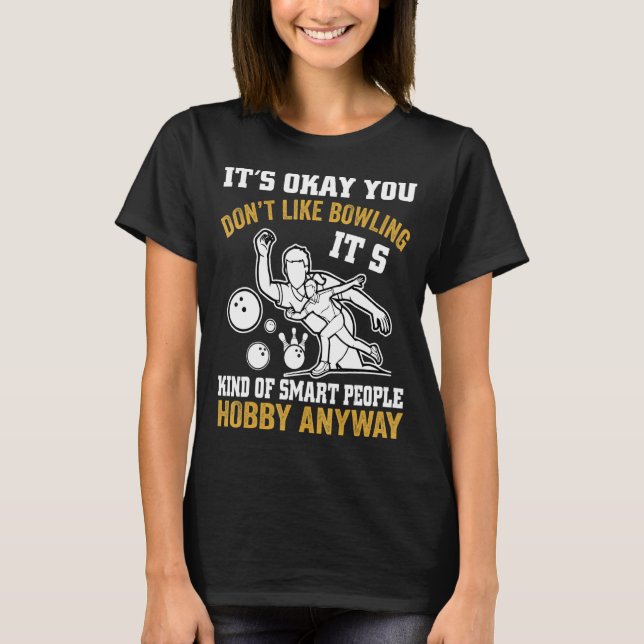 Du gillar inte Bowling Retro Bowling Bow T Shirt (Framsida)