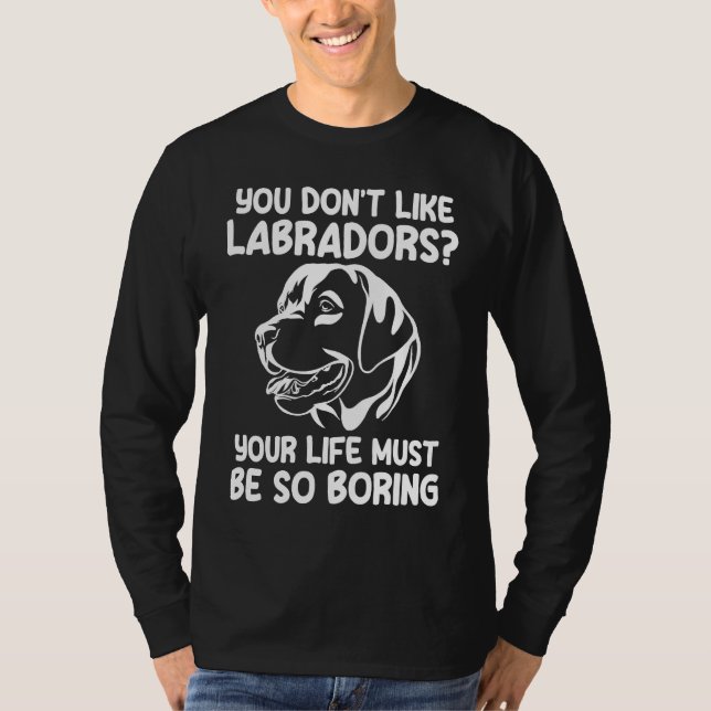 du gillar inte labrador retriever labrador retriev t shirt (Framsida)