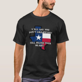 Du gillar inte Texas? T Shirt