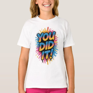 "DU GJORDE DET!"Stänk-motivet i Firande! T Shirt