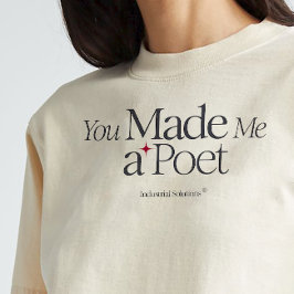 "Du gjorde mig till poet" T-Shirt