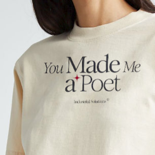 "Du gjorde mig till poet" T-Shirt