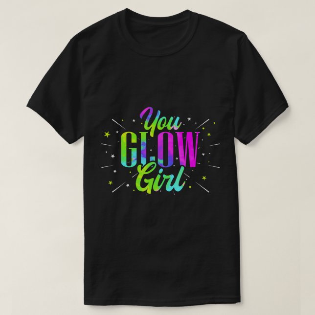 Du glow Girl Funny Retro Neon Fluorescent Party W T Shirt (Design framsida)