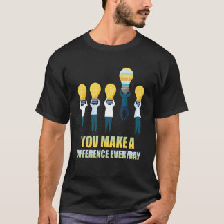 Du gör en skillnad varje dag.Gift-idé T Shirt