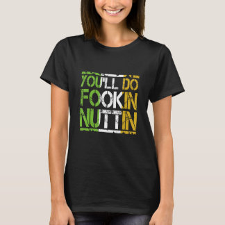 Du gör Fookin Nuttin Funny Boxing MMA Fighting T Shirt