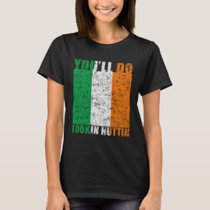Du gör Fookin Nuttin Irish Pride Boxing MMA Fig T Shirt