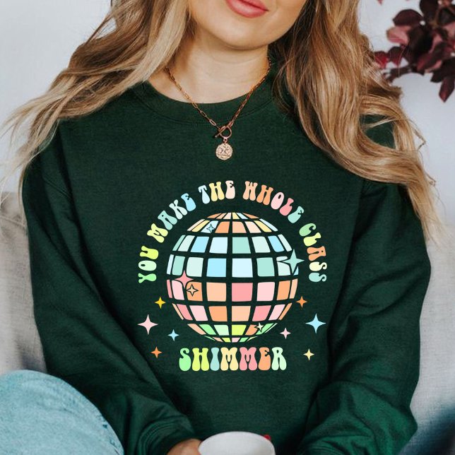 Du gör hela klassen mörkare | lärarpresent t shirt (YOU MAKE THE WHOLE CLASS SHIMMER sweatshirt, teacher gift,teacher life, sweatshirt  for teacher)