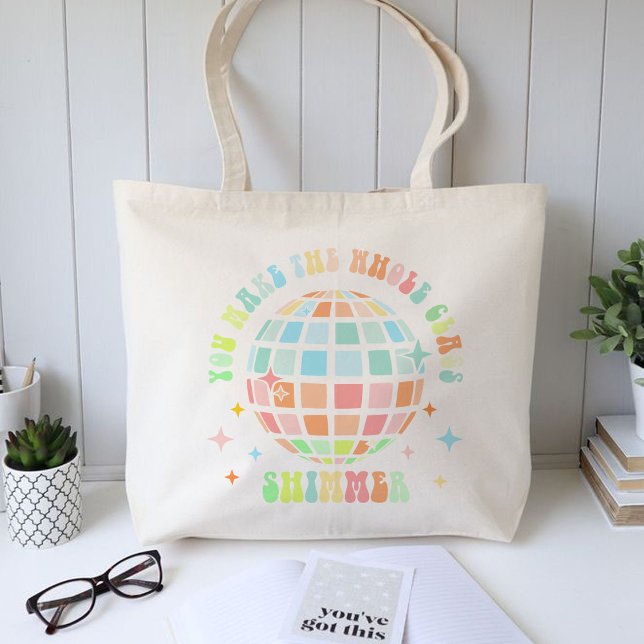 Du gör hela klassen till schimmer, lärargåva tygkasse (YOU MAKE THE WHOLE CLASS SHIMMER tote bag)