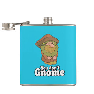 Du gör inte gnomen fickplunta