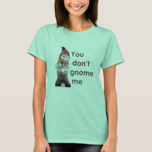 DU GÖR INTE GNOMEN MIG T-SHIRT