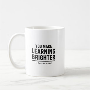 Du gör lärande ljusare Lärarskönhet Kaffemugg