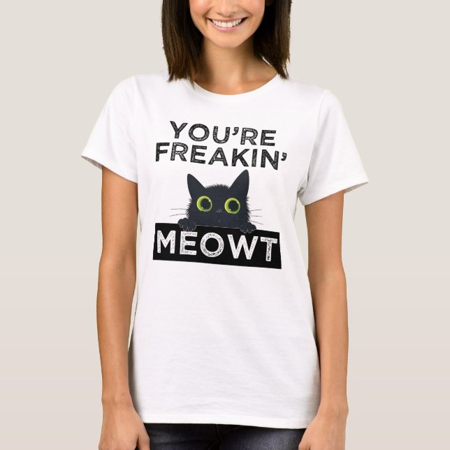 Du Gör Mig Alldeles Kattgalen T Shirt (Framsida)