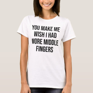 DU GÖR MIG ATT ÖNSKA MIG HADE MER LÅNGFINGER T SHIRT