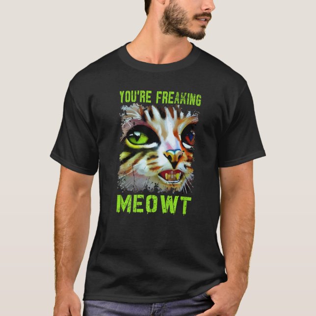 Du gör mig helt galen Katt Meme Katt Pun  4 T Shirt (Framsida)