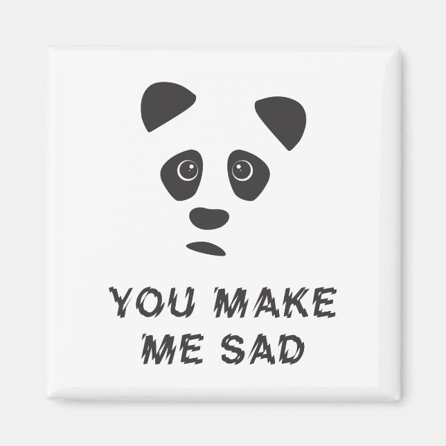 Du gör mig ledsen. Ledsen panda. Magnet (Framsidan)