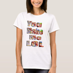 Du gör mig LOL-Logotyp. T Shirt