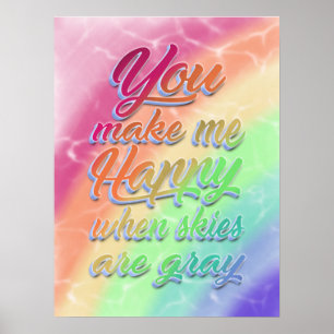 Du gör mig Lycklig när himlar är grått Regnbåge Poster