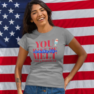 Du gör mig Melt.. 4 juli T Shirt
