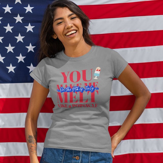 Du gör mig Melt.. 4 juli T Shirt (Skapare uppladdad)