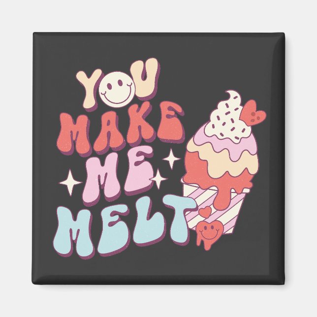 Du gör mig Melt - lustigt Valentines day Ice Cream Magnet (Framsidan)