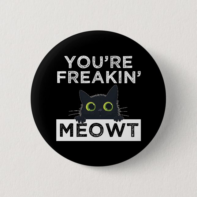 Du Gör Mig Meowt Galen Knapp (Framsida)