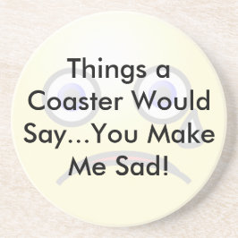 Du gör mig till SadCoaster Underlägg