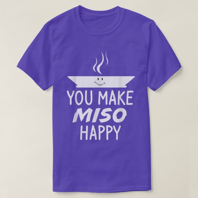 Du gör Miso Lycklig Soppa japansk mat bekväm T Shirt (Design framsida)