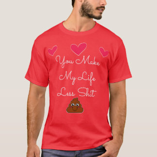 Du gör mitt liv mindre flyktigt i Valentines day, T Shirt