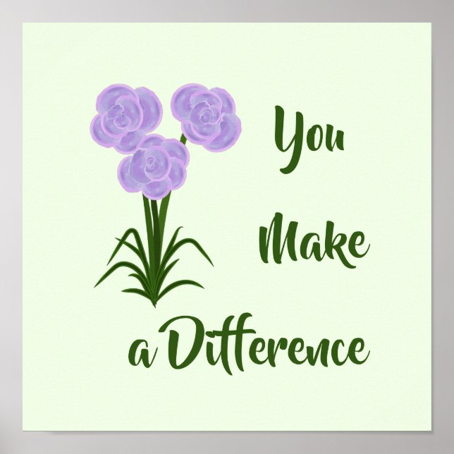 "Du gör skillnad" Skriv ut Lila Rosa Flowers Poster (Framsidan)