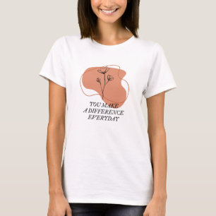 Du gör skillnad varje dag. t shirt