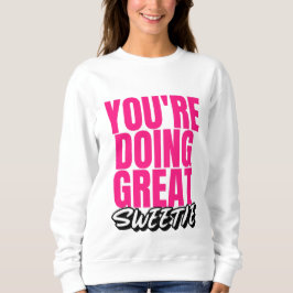 Du gör Underbara älskling! Sötskjorta T Shirt