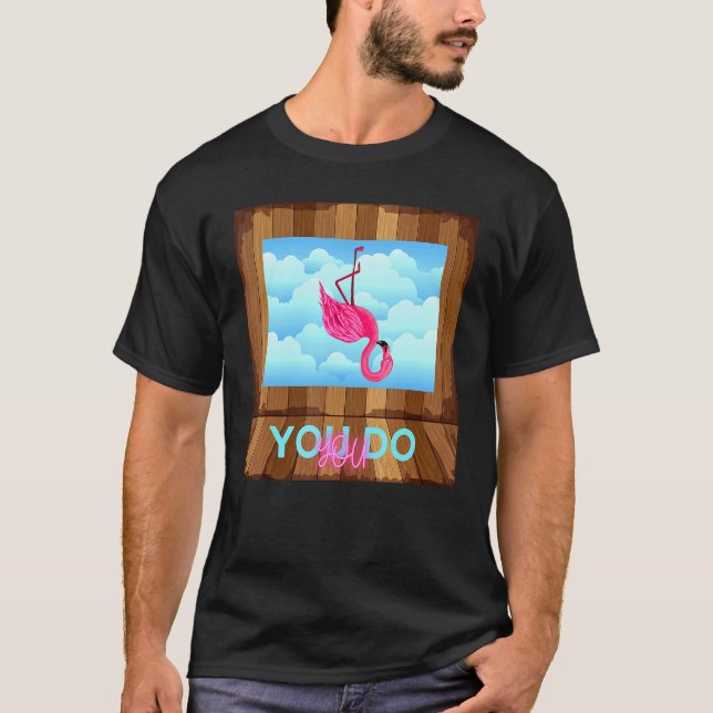Du gör upp och ned Flamingo T Shirt (Framsida)