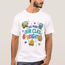 Du Gör Vår Klass Ljus T-Shirt för Lärare