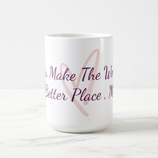Du Gör Världen Till En Bättre Plats Tacksamhet  Kaffemugg (Center)