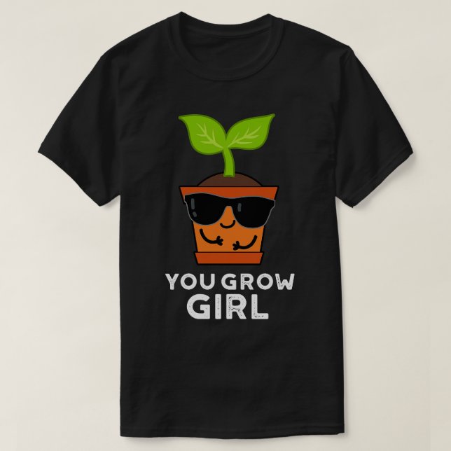 Du Grow Girl Cute Plant Pun T Shirt (Design framsida)