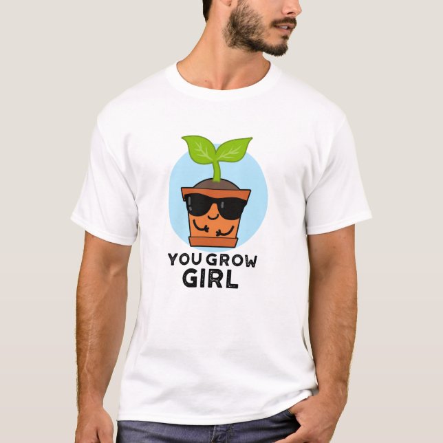 Du Grow Girl Funny Plant Pun T Shirt (Framsida)