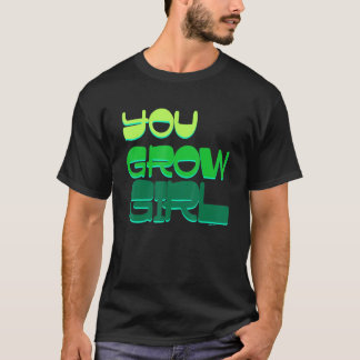 Du Grow Girl T Shirt