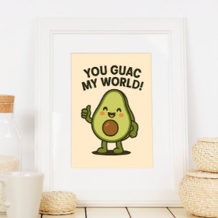 Du Guac My World. Cute Funny Kawaii Avocado Pun Poster