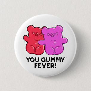 Du Gummy Fever Funny Candy Pun Knapp