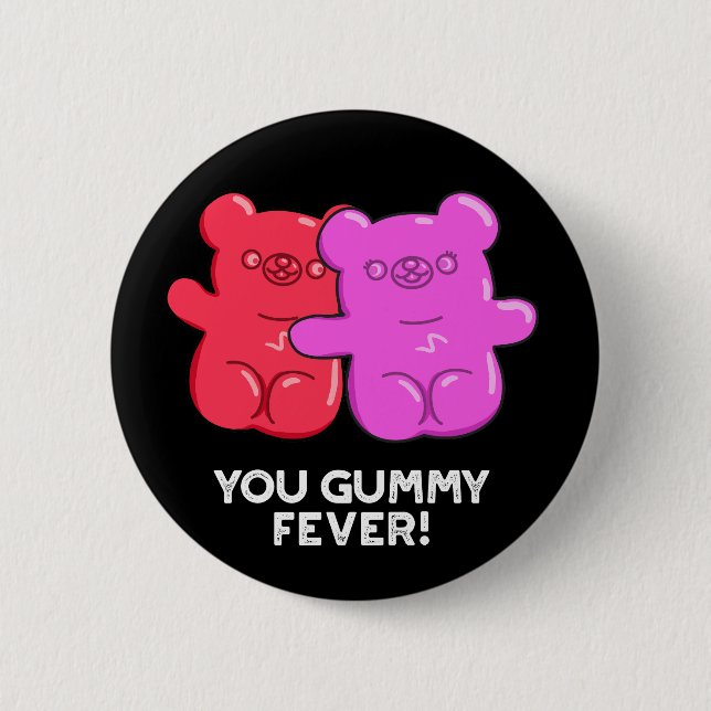 Du Gummy Fever Funny Candy Pun Mörk BG Knapp (Framsida)