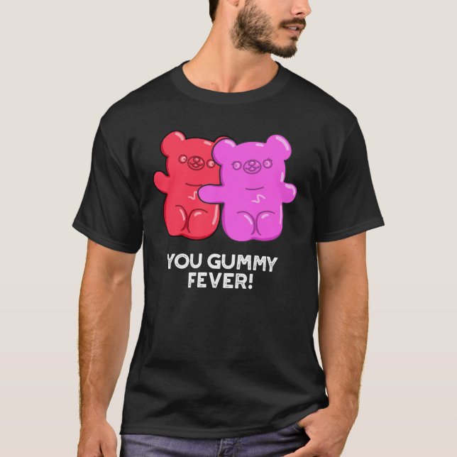 Du Gummy Fever Funny Candy Pun Mörk BG T Shirt (Framsida)