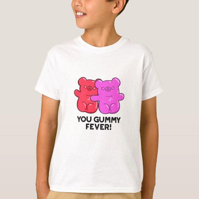 Du Gummy Fever Funny Candy Pun T Shirt (Framsida)