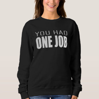 DU HADE ETT JOBB T SHIRT